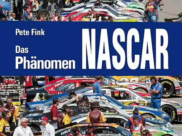 Pete Fink Das Phänomen NASCAR NASCAR Buch 2012 Titel-Bild zur News: Pete Fink Das Phänomen NASCAR NASCAR Buch 2012