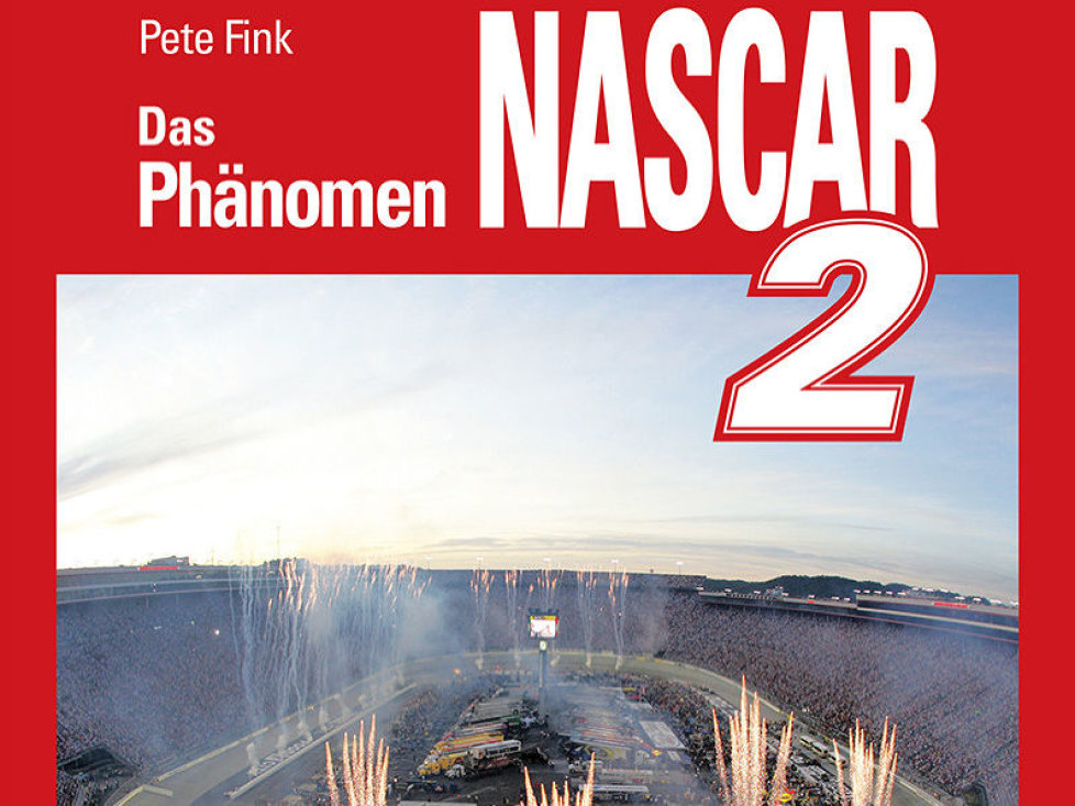 Pete Fink Das Phänomen NASCAR 2 Buch 2015