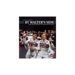 By Walter's Side - Röhrl and Geistdörfer: The Dreamteam of Rallying - von Christian Geistdoerfer