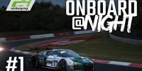 24h Nürburgring: Onboard in der Nacht
