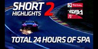 24h Spa: Highlights Rennen - Teil 2