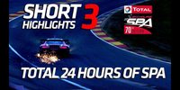 24h Spa: Highlights Rennen - Teil 3
