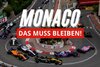 Formel 1 in Monaco: Das muss bleiben!