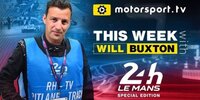 This Week with Will Buxton: 24h Le Mans