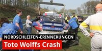 Toto Wolff: Sein schwerer Unfall auf der Nordschleife