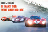 Ford vs. Ferrari in Le Mans: Wie es nach 1966 weiterging