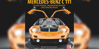 Mercedes C 111: Das Buch zur Wankel-Legende